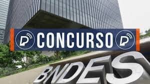 CONCURSO BNDES: edital com 150 VAGAS e salários de até R$ R$20.900,00 tem banca definida; CONFIRA